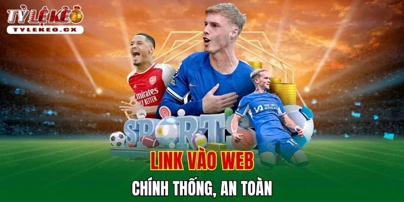 Tỷ Lệ Kèo 44 Link vào web chính thống, an toàn